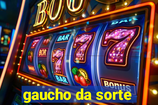 gaucho da sorte